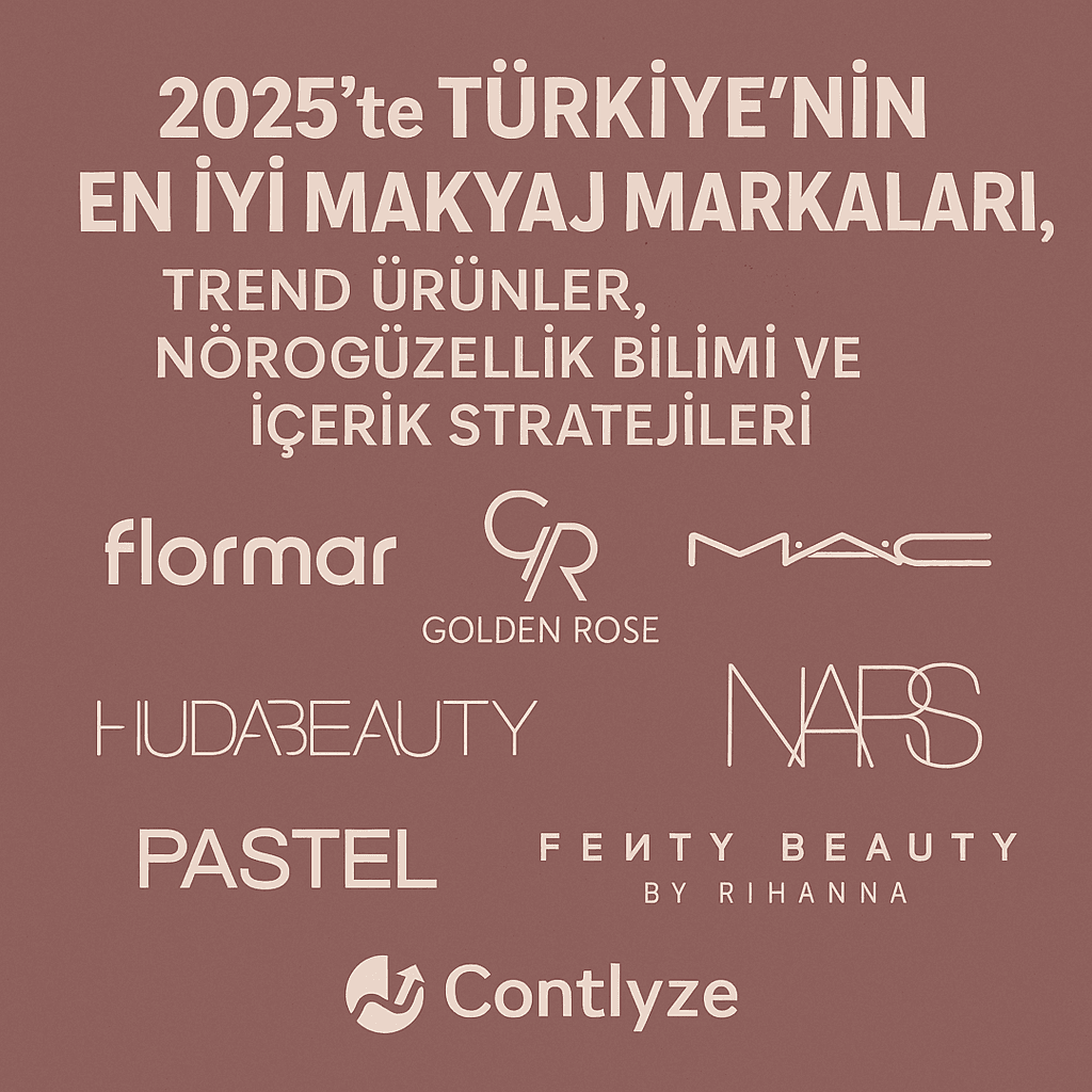 2025'te Makyajın Zirvesi: Türkiye'nin En İyi Markaları, Trend Ürünler, Nörogüzellik Bilimi